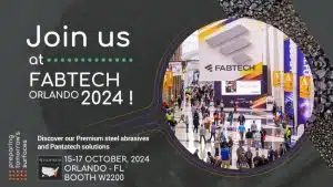 Image : Joins us at Fabtech Orlando discover our premium steel abrasives and pantatech solutions